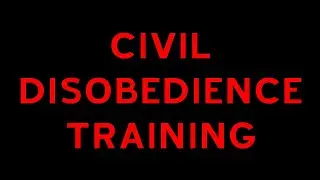 Civil Disobedience Training | Part 1