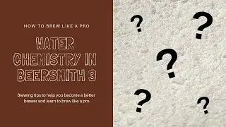 How to Brew Like a Pro! - Water Chemistry in Beersmith
