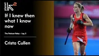 If I knew then what I know now - with Crista Cullen MBE