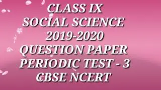 CLASS 9 | SOCIAL SCIENCE| QUESTION PAPER | PERIODIC-3 | Bloomlearn|Class IX SST QUESTIONPAPER2020