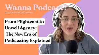 From Flightcast to Unwell Agency: The New Era of Podcasting Explained