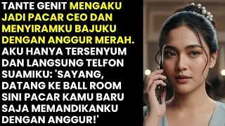 TANTE GENIT MENYIRAM ANGGUR KE BAJUKU NGAKU PACAR CEO - DIA TAK TAHU AKU ADALAH PEMILIK...