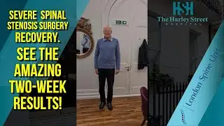 Severe Spinal Stenosis Surgery Recovery &ndash; See the Amazing Two-Week Results!