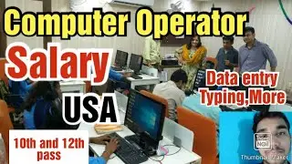 Computer operator jobs in USA,typing/Data entry,10th And 12th pass with full details
