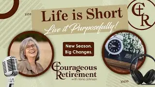 Life is Short.  Live it Purposefully!