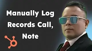 How to Manually Log Records Call, Note, Email, or Meeting in HubSpot  HubSpot How To's 2025