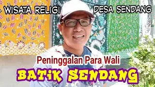PENINGGALAN PARA WALI // BATIK SENDANG