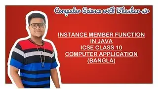 INSTANCE MEMBER FUNCTION IN JAVA | ICSE CLASS 10 | COMPUTER APPLICATION (BANGLA)