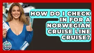 Как зарегистрироваться на круиз Norwegian Cruise Line? &mdash; Эксперты по железным дорогам и круизам