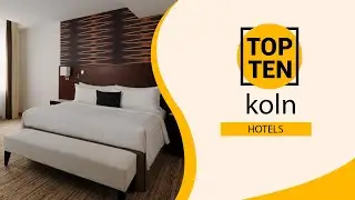 Top 10 Best Hotels to Visit in koln | Germany - English