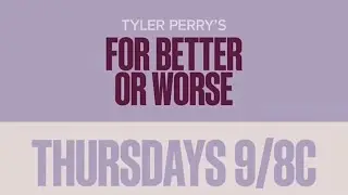 Tyler Perry's For Better Or Worse | BET Will Air Reruns Thursdays At 9 P.M.