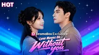 【ENG DUB】Love Moves On Without You
