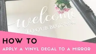 HOW TO: Apply a Vinyl Decal to a Mirror