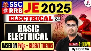 Basic Electrical for SSC JE/ RRB JE 2025 | SSC JE/ RRB JE Electrical Classes by Mohit Sir