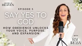 EP 9 | Say Yes to God: How Obedience Unlocks Your Voice, Purpose, and Expansion