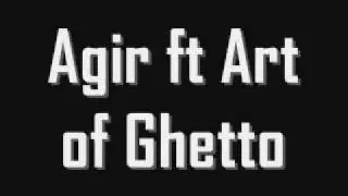 Agir ft Art of Ghetto- Tamos c&aacute;