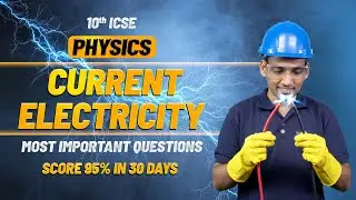 Electricity Class 10 PYQs | ICSE physics Chapter 10  | Board Exam 2026