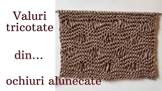 Model „Valuri tricotate din ochiuri alunecate”- Cum fac aceste valuri tricotate -una dintre variante