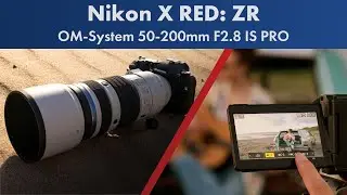 Nikon trifft RED: ZR & OM-System stellt 50-200 F2.8 vor [Foto-News | Deutsch]