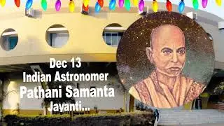 Dec 13 Indian Astronomer Pathani Samanta Jayanti...