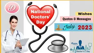 National Doctors&rsquo; Day&mdash;1st July 2023/ Theme , Wishes , Quotes , Messages/ by Neerja