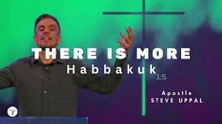 THERE IS MORE | Steve Uppal