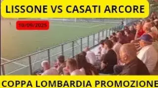 LISSONE  vs CASATI ARCORE COPPA 10/09/2025