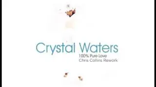 Crystal Waters - 100% Pure Love (Chris Collins Rework)