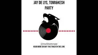 Jay de Lys, Tomi&Kesh - Party from La Pera Records