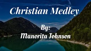 Christian Medley by Manorita Johnson