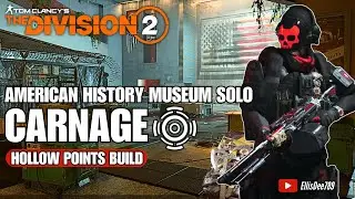 American History Museum SOLO | CARNAGE Hollow Points Tank Support Build - The Division 2