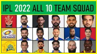 IPL 2022 Final Squad of All 10 Teams - (CSK/MI/RCB/DC/KKR/GT/LSG/RR/PBKS/SRH)