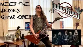 Judas Priest - Never The Heroes (Guitar Cover)