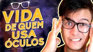 VIDA DE QUEM USA ÓCULOS || Damianizando