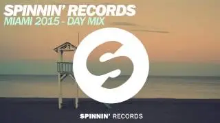 Spinnin' Records Miami 2015 - Day Mix