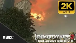Prototype 2 Mission 25 Walkthrough Part 25 Operation Firehawk - (Full 2KHD)