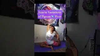 join me in Pigeon Pose Variations