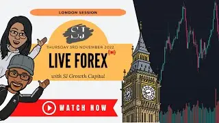 Live Forex LONDON Session - 3rd November 2022 w/SJ  Growth Capital