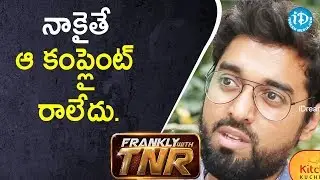 నాకైతే ఆ కంప్లైంట్ ఇంతవరకు రాలేదు - Director Santhosh || Frankly With TNR