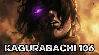 KAGURABACHI CHAPTER 106!