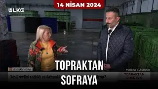 Topraktan Sofraya – Manisa / Akhisar | 14 Nisan 2024