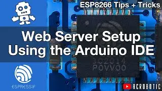 ESP8266 Web Server Step-By-Step Using Arduino IDE (Mac OSX and Windows)