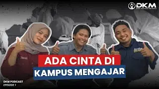 DKM PODCAST - KAMPUS MENGAJAR