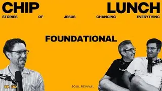 Foundational | Chip Lunch | Episode 162 [with Craig]