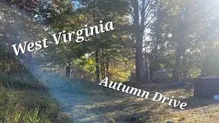 Last Days of Autumn in West Virginia-A Drive