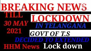 BREAKING NEWS :: TS Lockdown Extended Till 30 May 2021|| @hhmnews5593