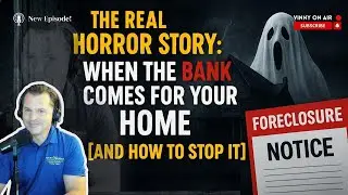 The Real Horror Story: When the Bank Comes for Your Home (and How to Stop It)
