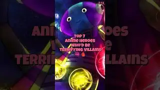 Top 7 Anime Heroes Who&rsquo;d Be TERRIFYING Villains 😈🔥