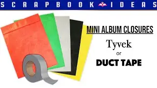 Mini Album Closures: Tyvek Or Duct Tape