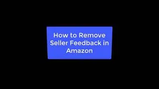 Amazon Negative Seller Feedback Removal